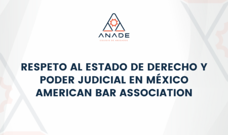 Respeto al Estado de Derecho y Poder Judicial en México | American Bar Association